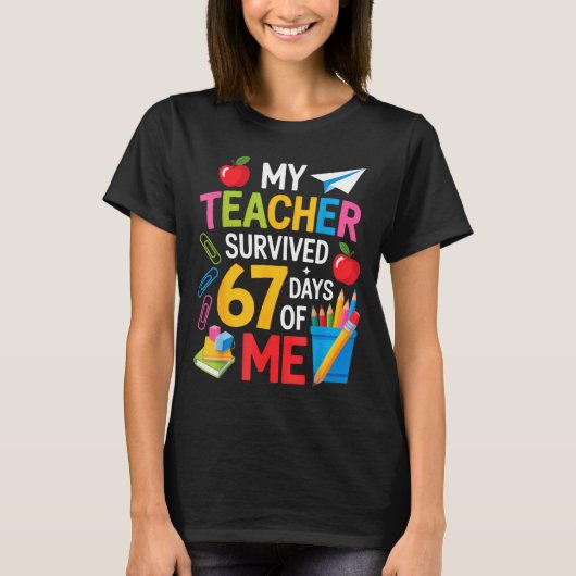 My Teacher Survived 67 Days Of Me Teacher Apprecia T-shirt (Voorkant)