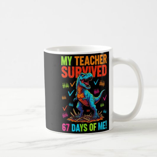 My Teacher Survived 67 Days Of School 67 Meme Dino Koffiemok (Rechts)