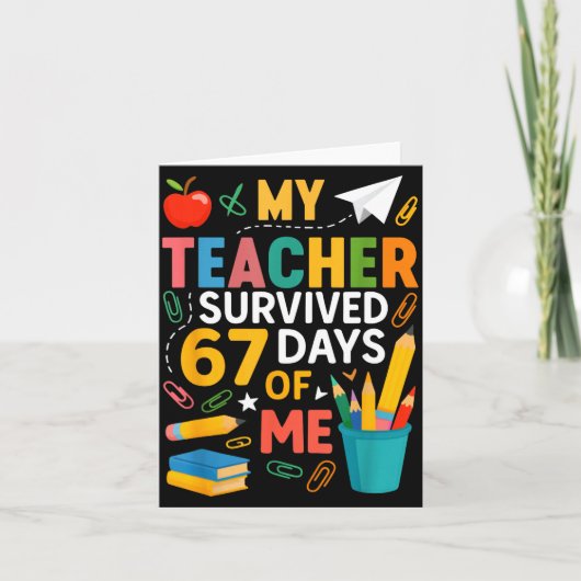 My Teacher Survived 67 Days Of School Funny 6-7 67 Kaart (Voorkant)