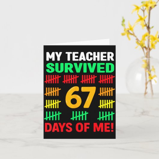 My Teacher Survived 67 Days Of School Funny 6-7 67 Kaart (Gele Bloem)
