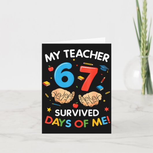 My Teacher Survived 67 Days Of School Funny 6-7 67 Kaart (Voorkant)