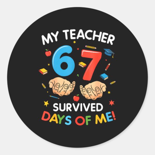 My Teacher Survived 67 Days Of School Funny 6-7 67 Ronde Sticker (Voorkant)