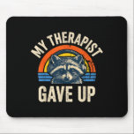My therapist gave up funny raccoon vintage sunset  muismat<br><div class="desc">My therapist gave up funny raccoon vintage sunset</div>