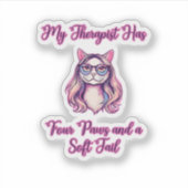 My Therapist Has Four Paws Soft Tail Cat Lover Sticker (Voorkant)