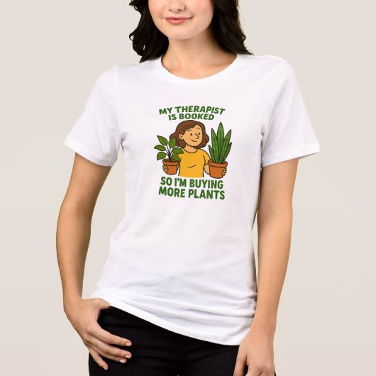 My Therapist Is Booked – Funny Plant Lover Tri-Blend Shirt (Voorkant)