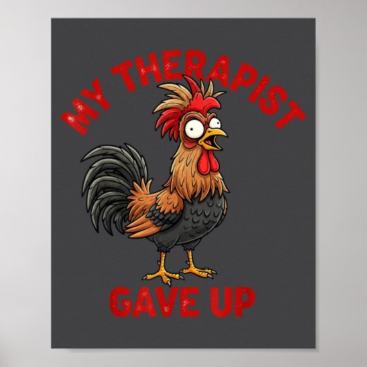 My Therast Gave Up Funny Meme Chicken Humor Saying Poster (Voorkant)
