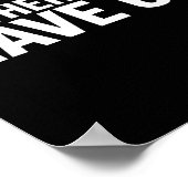 My Therast Gave Up Funny Quote For Men Women  Poster (Hoek)