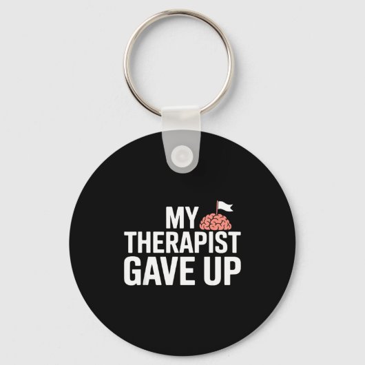 My Therast Gave Up Funny Quote Mental Wellness Sar Sleutelhanger (Voorkant)