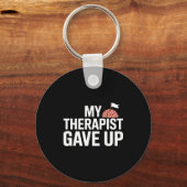 My Therast Gave Up Funny Quote Mental Wellness Sar Sleutelhanger (Voorkant)