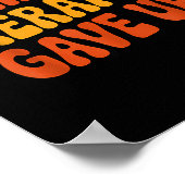 My Therast Gave Up Funny Retro Quote  Poster (Hoek)