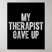 My Therast Gave Up Poster (Voorkant)