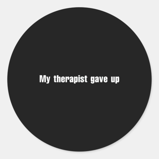 My Therast Gave Up Ronde Sticker (Voorkant)