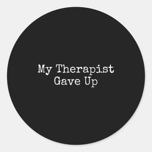My Therast Gave Up Ronde Sticker (Voorkant)