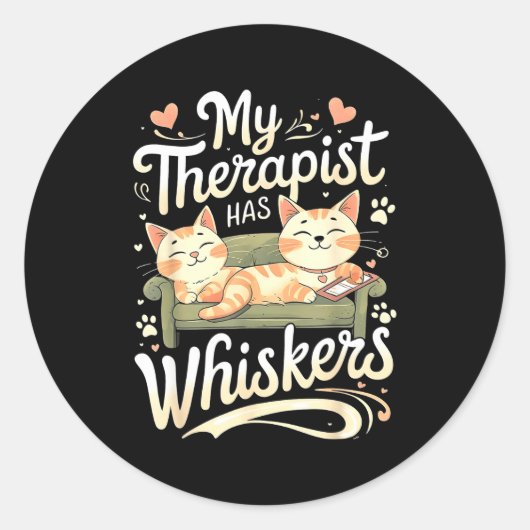 My Therast Has Whiskers For Anxiety Funny Cat  Ronde Sticker (Voorkant)