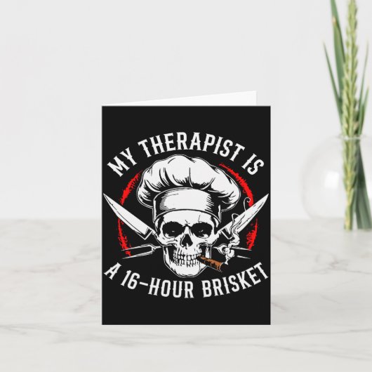 My Therast Is A 16-hours Brisket Chef Skull (on Ba Kaart (Voorkant)