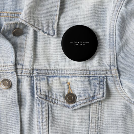 My Therast Knows Your Name Funny Quote  Ronde Button 5,7 Cm (In situ)