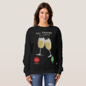 My Thirst is Calling Wine Alcohol Drink Drunk Trui (Voorkant volledig)