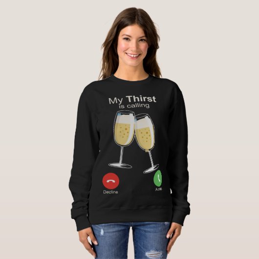 My Thirst is Calling Wine Alcohol Drink Drunk Trui (Voorkant volledig)