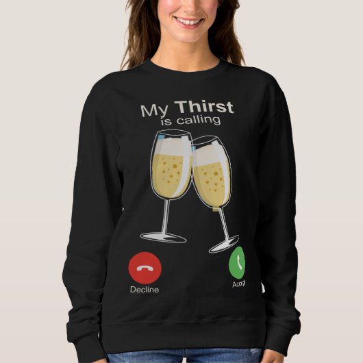 My Thirst is Calling Wine Alcohol Drink Drunk Trui (Voorkant)
