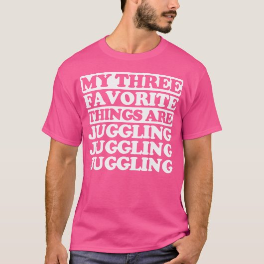 My Three Favorite Things Include Juggling T-shirt (Voorkant)