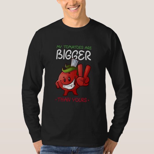 My Tomatoes Are Bigger Than Yours Plant Tomato T-shirt (Voorkant)