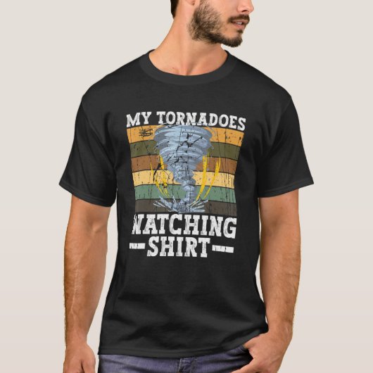 My Tornadoes Watching Meteorologist Storm Chasin T-shirt (Voorkant)