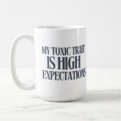 My Toxic Trait: High Expectations Koffiemok (Links)