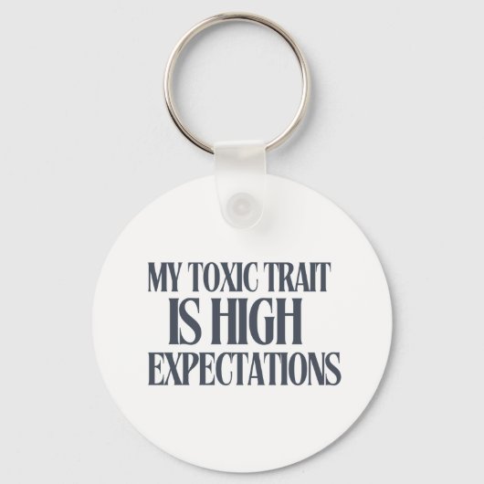 My Toxic Trait: High Expectations Sleutelhanger (Voorkant)