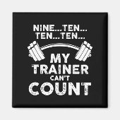 My Trainer Can't Count Funny Gym Workout Long Slee Magneet (Voorkant)