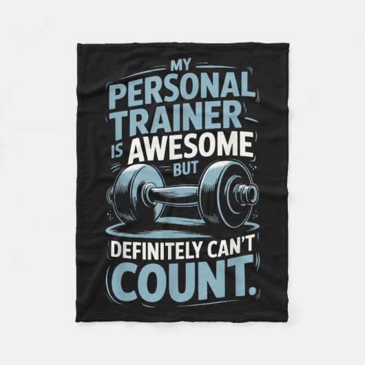 My Trainer Is Awesome But Definitely Can't Count  Fleece Deken (Voorkant)