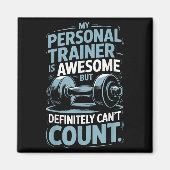 My Trainer Is Awesome But Definitely Can't Count Magneet (Voorkant)