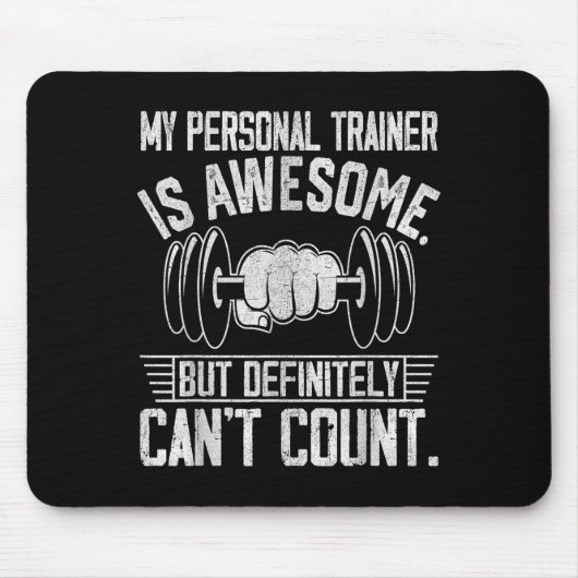 My Trainer Is Awesome But Definitely Can't Count Muismat (Voorkant)