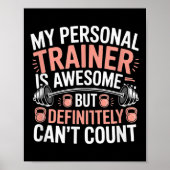 My Trainer Is Awesome But Definitely Can't Count Poster (Voorkant)