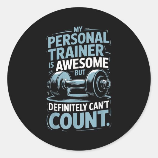 My Trainer Is Awesome But Definitely Can't Count Ronde Sticker (Voorkant)