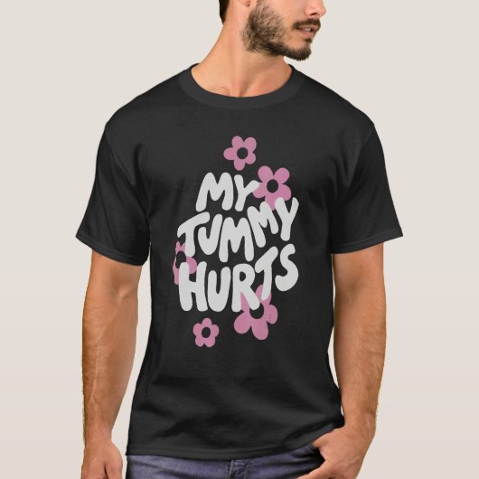 My Tummy Hurt Pink Flower Retro Groovy T-shirt (Voorkant)