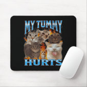 My Tummy Hurts Funny Cat Meme Bootleg Graphic  Muismat (Met muis)