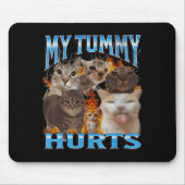 My Tummy Hurts Funny Cat Meme Bootleg Graphic  Muismat (Voorkant)