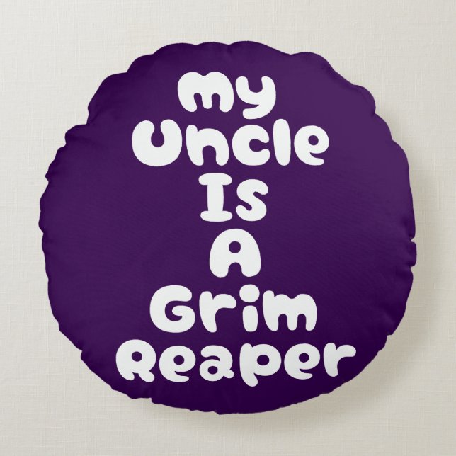 My Uncle Is A Grim Reaper Rond Kussen (Voorkant)