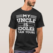 My Uncle Is Cooler Than Yours Best Uncle Godfather T-shirt (Voorkant)