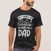 My Valentine Calls Me Dad Valentines Day Matching T-shirt (Voorkant)