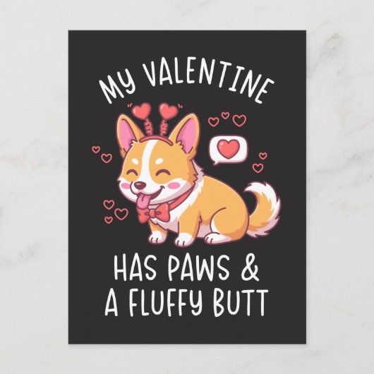 My Valentine Has Paws and a Fluffy Butt Cute Corgi Briefkaart (Voorkant)