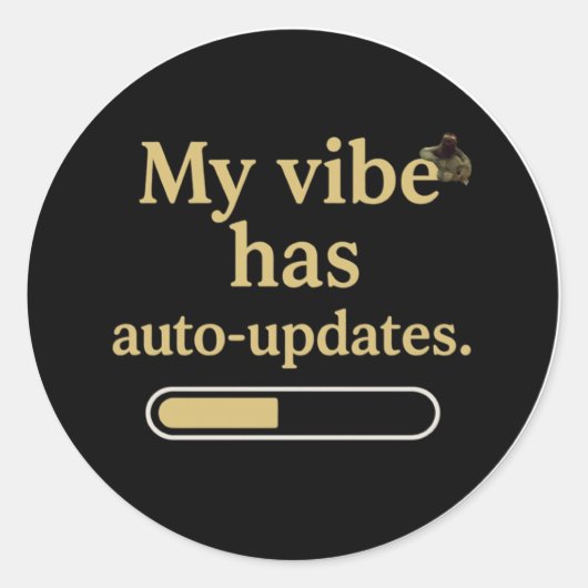 My vibe has auto-updates – Funny Sticker (Voorkant)