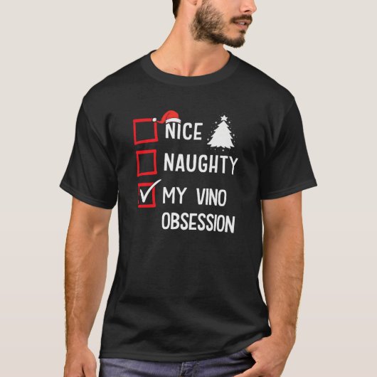 My Vino Obsession Nice Naughty Christmas Premium  T-shirt (Voorkant)