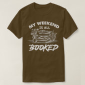 My weekend is all booked, book lovers t-shirt (Design voorkant)