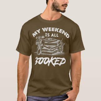 My weekend is all booked, book lovers  t-shirt