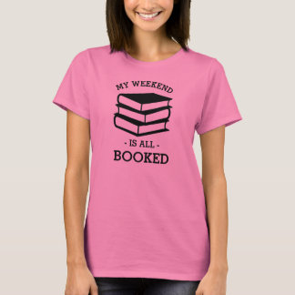 My Weekend is All Booked Funny Shirt