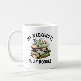 My Weekend Is Fully Booked Funny Book Lover Quote  Koffiemok
