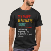 My Wife Is Always Right If She Wrong Everything T-shirt (Voorkant)