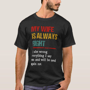 My Wife Is Always Right If She Wrong Everything T-shirt