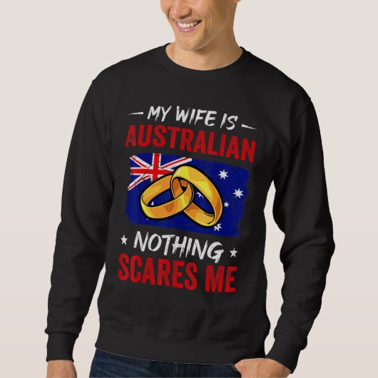 My Wife Is Australian Nothing Scares Me Australia  Trui (Voorkant)